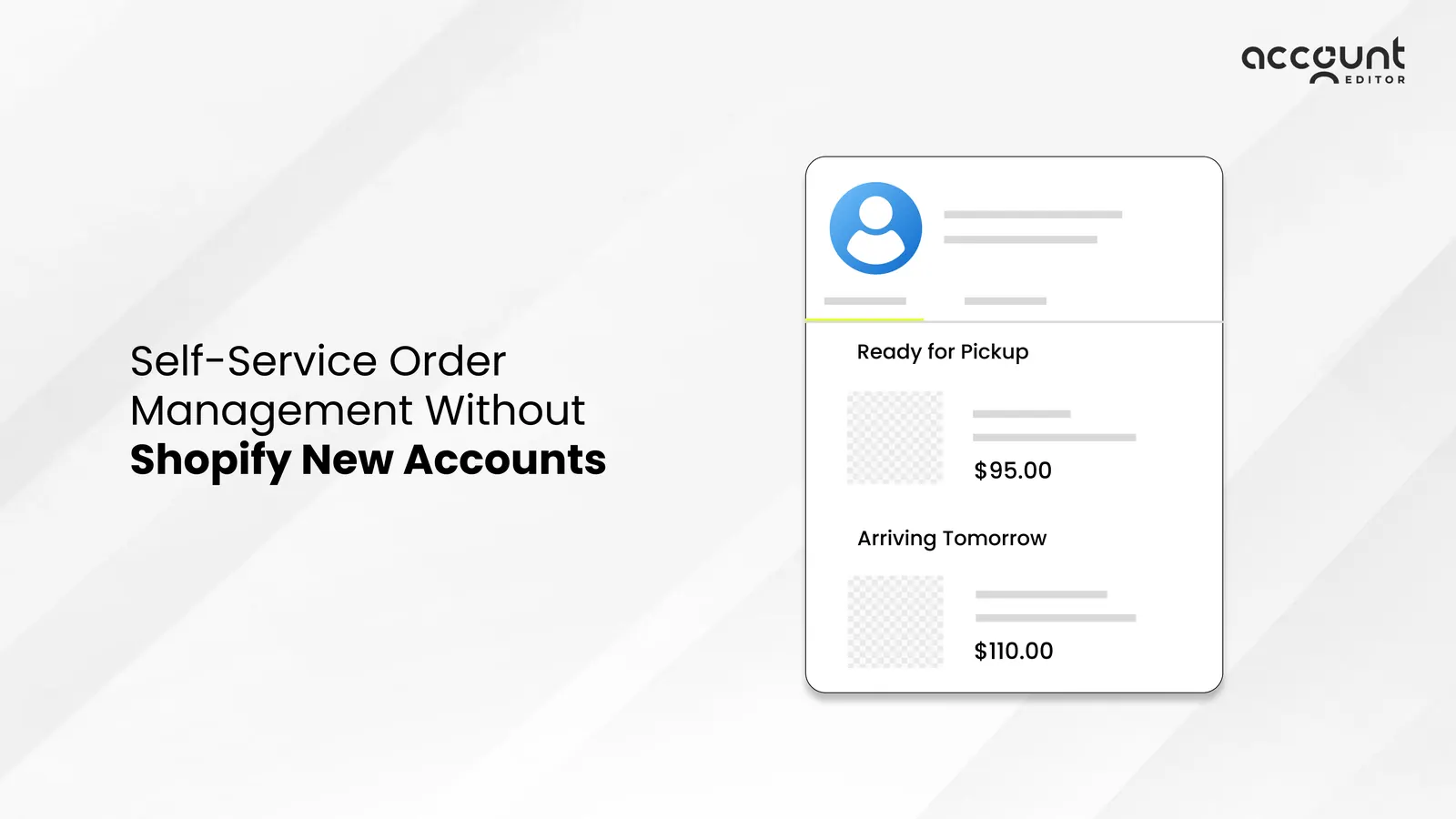 Self-service order management for Shopify without Shopify New Accounts. Interface shows order status tracking and pickup updates.